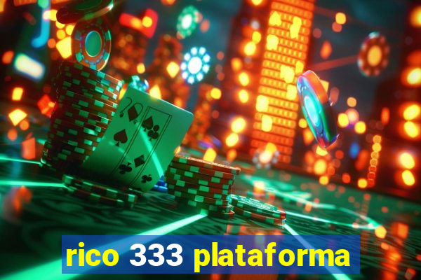 rico 333 plataforma